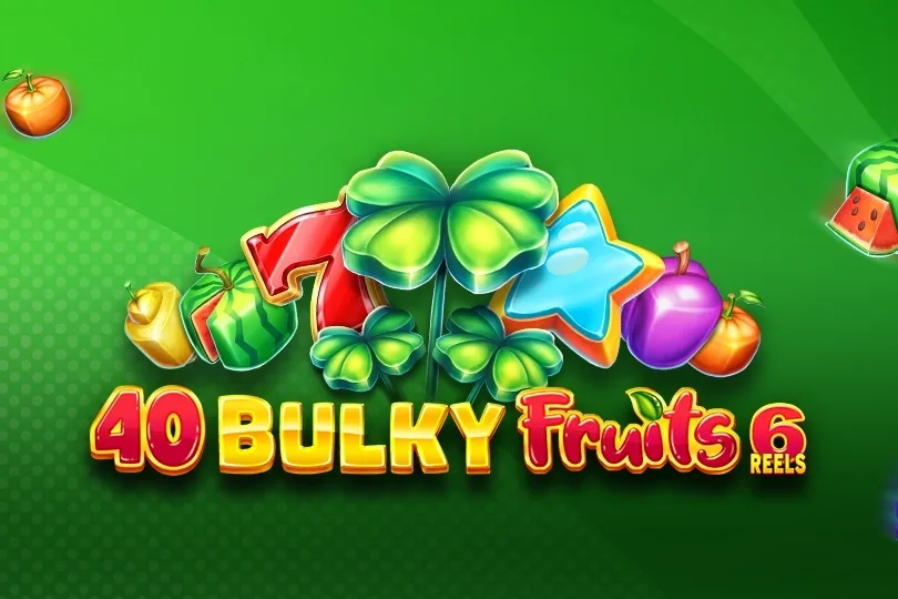 40 Bulky Fruits 6 Reels slot
