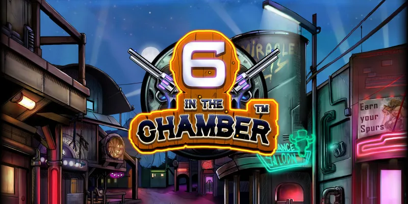 6 in the Chamber slot