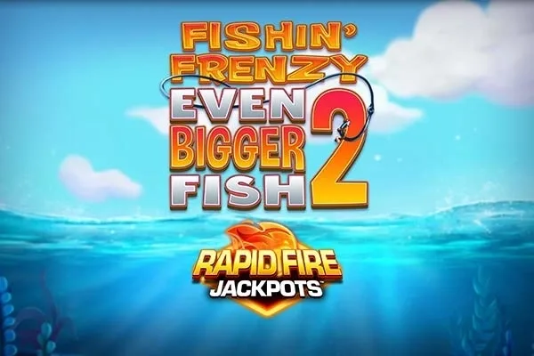 Fishin' Frenzy Even Bigger Fish 2™ slot