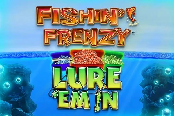 Fishin' Frenzy Lure Em In slot