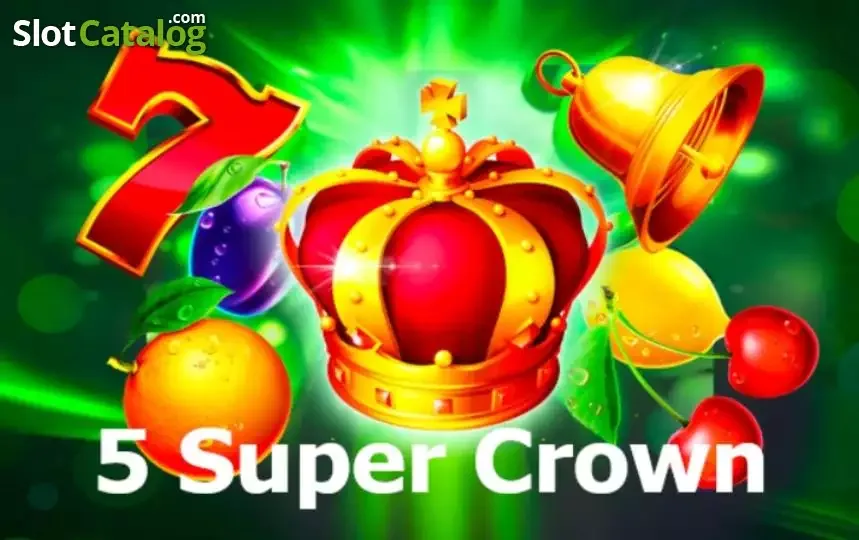 5 Super Crown slot