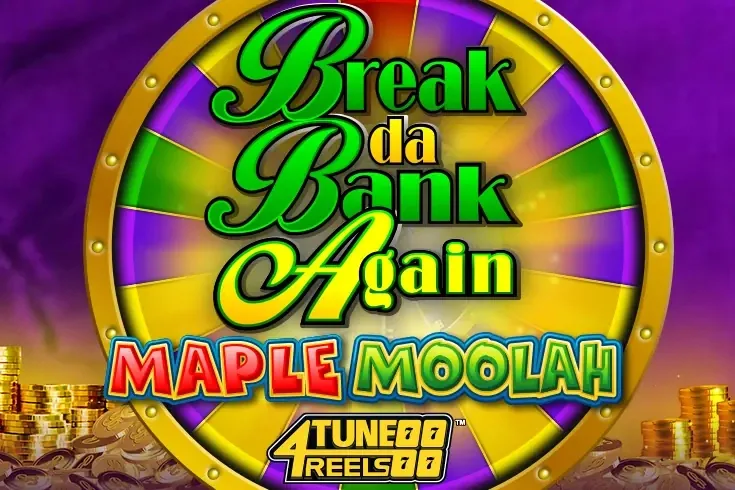Break Da Bank Again Maple Moolah 4tune Reels slot