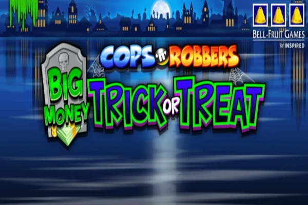 Cops N Robbers Big Money Trick Or Treat slot