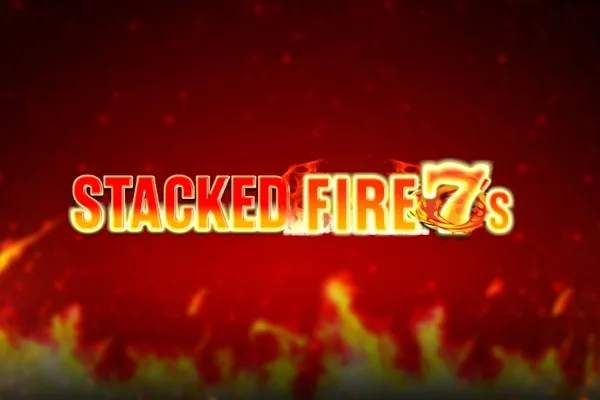Stacked Fire 7s slot