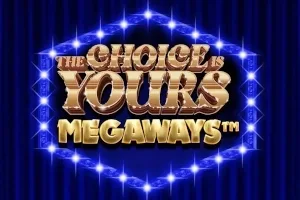 The Choice Is Yours Megaways slot