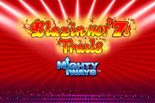 Blazin Hot 7s Trails Mighty Ways slot