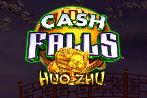 Cash Falls Huo Zhu slot