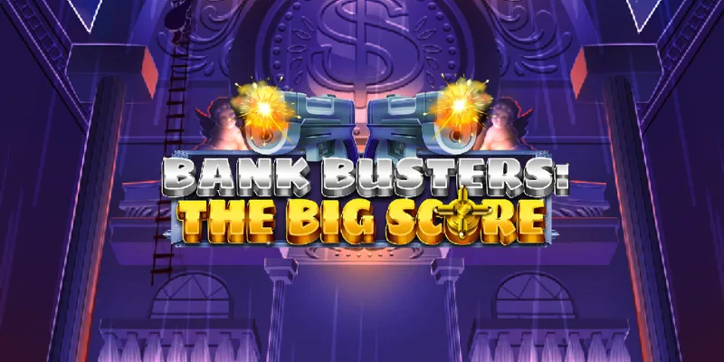 Bank Busters The Big Score slot