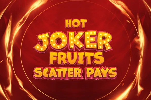 Hot Joker Fruits Scatter Pays slot