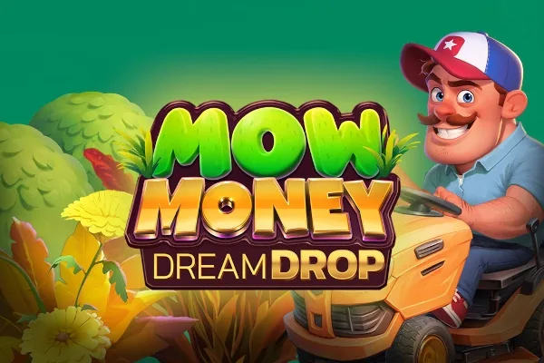 Mow Money Dream Drop slot