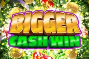 Bigger Cash Win slot