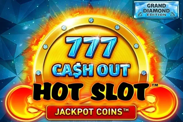 Hot Slot 777 Cash Out Grand Diamond Edition slot